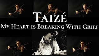 Taizé Instrumental  My Heart is Breaking With Grief  Violin [upl. by Anuahsat]