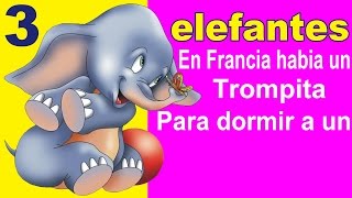 El Elefante TrompitaEn Francia había un ElefantePara dormir a un ElefanteEnganchados [upl. by Ailegave49]