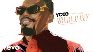 Ycee  Wahala Dey Official Audio [upl. by Staw]