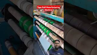 Tape Roll Manufacturing Machine  Complete Process amp Review shorts Viralvideo [upl. by Derzon]