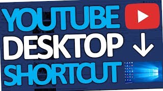 How to put a Youtube Shortcut on Desktop Windows 10  2018 [upl. by Airetnahs]