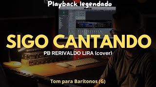 SIGO CANTANDO  Playback Tom para Barítonos G PBRERIVALDOLIRA cover 🎹 [upl. by Roana]