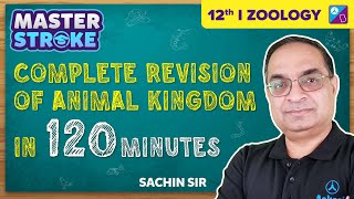 Animal Kingdom Class 11 Biology Complete Revision in 120 Minutes  NEET 2023 Exam  Dr Sachin Sir [upl. by Asilet676]