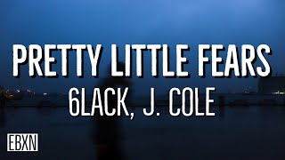 Pretty Little Fears  6LACK Lyrics ft J Cole [upl. by Namrehs3]