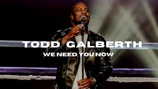 Todd Galberth  We NEED YOU Now Worship Medley [upl. by Gladi347]