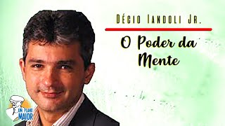 Décio Iandoli Jr O Poder da Mente [upl. by Leesen]