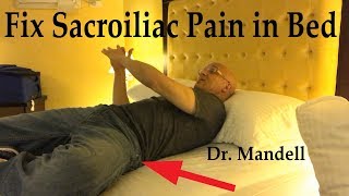 Fix Sacroiliac Pain in Bed  Dr Alan Mandell DC [upl. by Enohpets369]