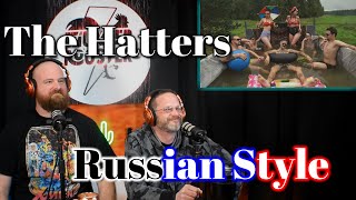 FIRST TIME REACTION The Hatters  Russian Style [upl. by Fairleigh]