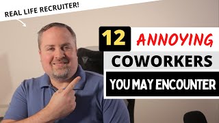 12 Types of Annoying Coworkers You May Encounter [upl. by Klimesh]