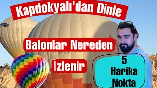 Kapadokya Balonlar Nereden İzlenir [upl. by Lavella368]