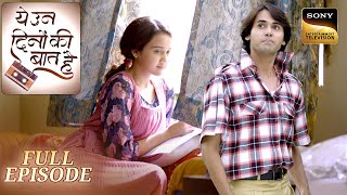 Ye Un Dino Ki Baat Hai  Episode 11  Sameer के ख्यालों ने बनाया Naina को निकम्मा  Full Episode [upl. by Betteann]