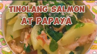 Tinolang Salmon na may papaya Recipe Tasty delicious and healthy Easy Recipe sayj8104 [upl. by Frazier542]