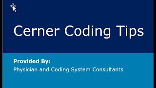 Cerner Coding Tips [upl. by Hadsall380]