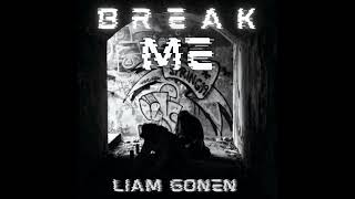 Liam Gonen  Break Me Official Audio [upl. by Nuahsyt235]