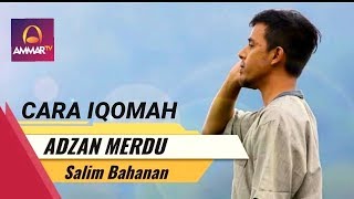 CARA IQAMAH MERDU  ADZAN AMMARTV [upl. by Procter889]