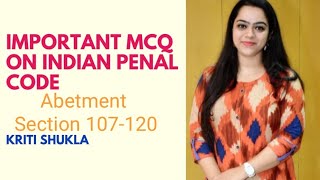 IPC MCQ  Abetment  Section 107 to 120  Chapter IV [upl. by Saenihp519]