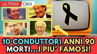 10 CONDUTTORI TV anni 90 MORTI televisione italiana [upl. by Jase]