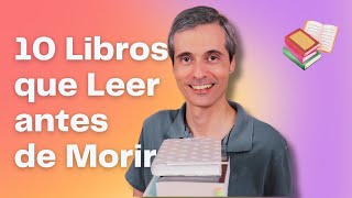 Los 10 Mejores Libros que Debes Leer Antes de Morir  Juan José Ramos Libros [upl. by Kempe]