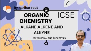 HYDROCARBON  ALKANE ALKENEALKYNE  ICSE  CLASS 10  202425  PREPARATION AND PROPERTIES [upl. by Ayarahs137]