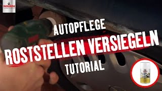 Autopflege Tutorial Roststellen versiegeln [upl. by Arval]