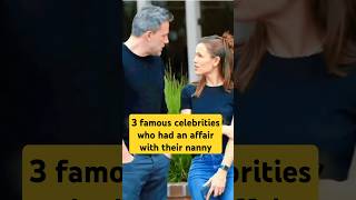 3 famous celebrities who had an affair with their nanny [upl. by Atkins]