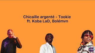 Chicaille argenté  Tookie ft Koba LaD Bolémvn paroleslyrics [upl. by Clo]