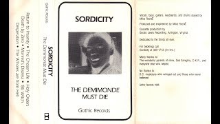 Sordicity  The Demimonde Must Die  Full Tape  1986 Gothic  Washington DC [upl. by Yendahc]