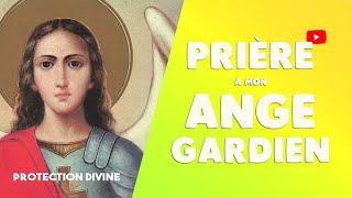 PRIÈRE à mon ANGE GARDIEN [upl. by Uon]