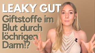 Leaky Gut Was tun Was tun wenn Toxine durch den Darm ins Blut gelangen [upl. by Yarised]