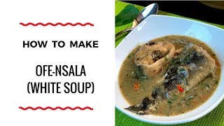 HOW TO MAKE OFE NSALA  WHITE SOUP  ZEELICIOUS FOODS [upl. by Inohtna]