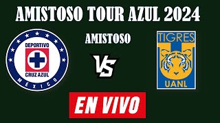 CRUZ AZUL VS TIGRES EN VIVO 🔴 AMISTOSO TOUR AZUL 🔴 PARTIDO AMISTOSO 🔴 MI REACCION EN VIVO [upl. by Hildagard]