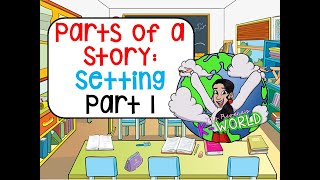 Parts of a Story Part 1 Setting [upl. by Miett]