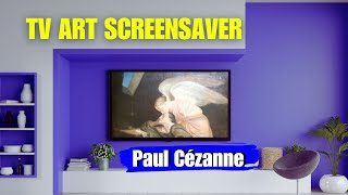 Paul CÉZANNE Art Slideshow for Your TV  Famous Paintings Screensaver 2 Hours No Sound [upl. by Tigges798]