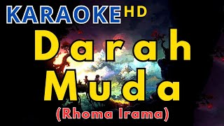 DARAH MUDA  RHOMA IRAMA  KARAOKE TERBAIK [upl. by Ky393]