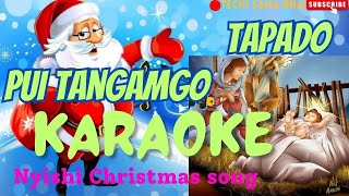 Nyishi Christmas Song  Pui Tangamgo Tapado  Karaoke  by Likha Yari  MerryChristmas [upl. by Emyam]