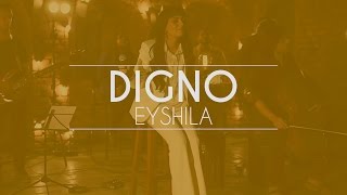 Eyshila  Digno  Live Session Ao Vivo [upl. by Peednam]