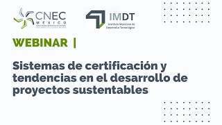 WEBINAR  Sistemas de certificación y tendencias en el desarrollo de proyectos sustentables [upl. by Cochran535]