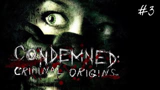 Condemned Criminal Origins прохождение часть 3 [upl. by Morganstein]