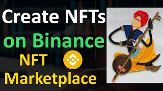 How to Create NFT on Binance NFT Marketplace  Sell NFTs on Binance  Binance NFT Marketplace [upl. by Bitthia276]