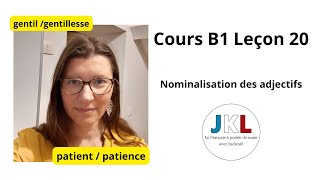 JKL  Cours B1 Leçon 20  Nominalisation des adjectifs [upl. by Cliffes]