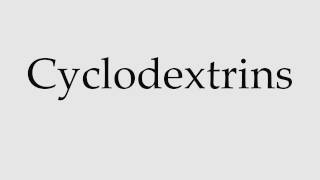 How to Pronounce Cyclodextrins [upl. by Cioban794]