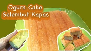 RESEP OGURA CAKE  SPONGE CAKE SELEMBUT KAPAS DAN FLUFFY [upl. by Steinke]