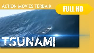 Action tsunami mengerihkan  full movies [upl. by Noorah189]