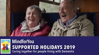 MIND FOR YOU SUPPORTED HOLIDAYS FOR PEOPLE LIVING WITH DEMENTIA [upl. by Aerdnak]