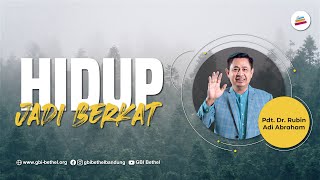 Hidup Jadi Berkat  Pdt Dr Rubin Adi Abraham [upl. by Cordeelia585]