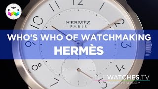 Whos Who of Watchmaking Hermès [upl. by Dorelia615]