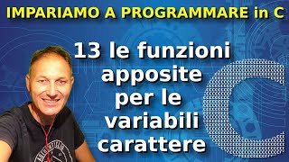 13 Variabili carattere e funzioni apposite  Programmare in C  Daniele Castelletti  AssMaggiolina [upl. by Araj]