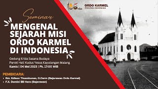 Seminar quotMENGENAL SEJARAH MISI ORDO KARMEL DI INDONESIAquot [upl. by Kcirtemed938]