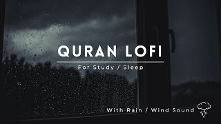 Lofi Quran  Quran For SleepStudy Sessions  Relaxing Quran  With Rain  Wind Sound [upl. by Alphonsine]