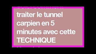 Voici comment traiter le tunnel carpien en 5 minutes avec cette TECHNIQUE Révolutionnaire… [upl. by Helman]